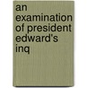 An Examination Of President Edward's Inq door Jeremiah Day