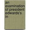 An Examination Of President Edwards's In door Jeremiah Day
