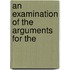 An Examination Of The Arguments For The