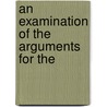 An Examination Of The Arguments For The by Frances Wright