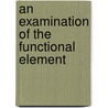 An Examination Of The Functional Element door William Garmonsway Wrightson