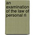 An Examination Of The Law Of Personal Ri