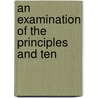 An Examination Of The Principles And Ten door Benjamin Godwin