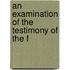 An Examination Of The Testimony Of The F