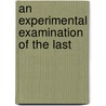 An Experimental Examination Of The Last by Sir Richard Phillips
