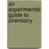 An Experimental Guide To Chemistry door Edward Davy