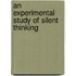 An Experimental Study Of Silent Thinking