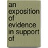 An Exposition Of Evidence In Support Of