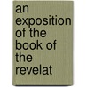 An Exposition Of The Book Of The Revelat by William De Burgh