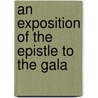 An Exposition Of The Epistle To The Gala door James Alexander Haldane