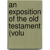 An Exposition Of The Old Testament (Volu door Job Orton