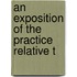 An Exposition Of The Practice Relative T