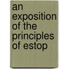 An Exposition Of The Principles Of Estop door John Skirving Ewart