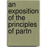 An Exposition Of The Principles Of Partn door James Parsons