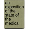 An Exposition Of The State Of The Medica door British Dominions
