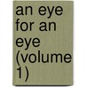 An Eye For An Eye (Volume 1) door Trollope Anthony Trollope