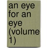 An Eye For An Eye (Volume 1) by Trollope Anthony Trollope