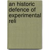 An Historic Defence Of Experimental Reli door General Books