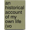 An Historical Account Of My Own Life (Vo door Edmund Calamy
