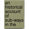 An Historical Account Of Sub-Ways In The door John Williams
