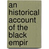 An Historical Account Of The Black Empir door Marcus Rainsford