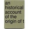 An Historical Account Of The Origin Of T door Nicholas Carlisle