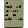 An Historical Address On The Calamities door Charles O'Conor