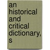An Historical And Critical Dictionary, S door Pierre Bayle
