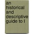 An Historical And Descriptive Guide To L