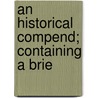 An Historical Compend; Containing A Brie door Samuel Whelpley