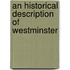 An Historical Description Of Westminster