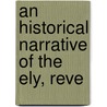 An Historical Narrative Of The Ely, Reve door Ely