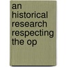 An Historical Research Respecting The Op door George Livermore