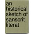 An Historical Sketch Of Sanscrit Literat