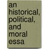 An Historical, Political, And Moral Essa