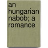 An Hungarian Nabob; A Romance by Mr Jkai