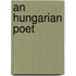 An Hungarian Poet