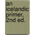 An Icelandic Primer, 2nd Ed.