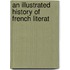 An Illustrated History Of French Literat