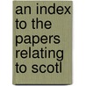 An Index To The Papers Relating To Scotl door Charles Sanford Terry