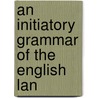 An Initiatory Grammar Of The English Lan by John Millen