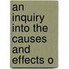 An Inquiry Into The Causes And Effects O by Edward Jenner