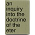 An Inquiry Into The Doctrine Of The Eter