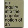 An Inquiry Into The Popular Notion Of An door James Jones