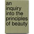 An Inquiry Into The Principles Of Beauty