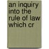 An Inquiry Into The Rule Of Law Which Cr