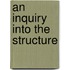 An Inquiry Into The Structure