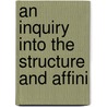 An Inquiry Into The Structure And Affini by George Dunbar