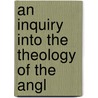 An Inquiry Into The Theology Of The Angl door Priest Of the Diocese of Exeter