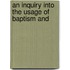 An Inquiry Into The Usage Of Baptism And